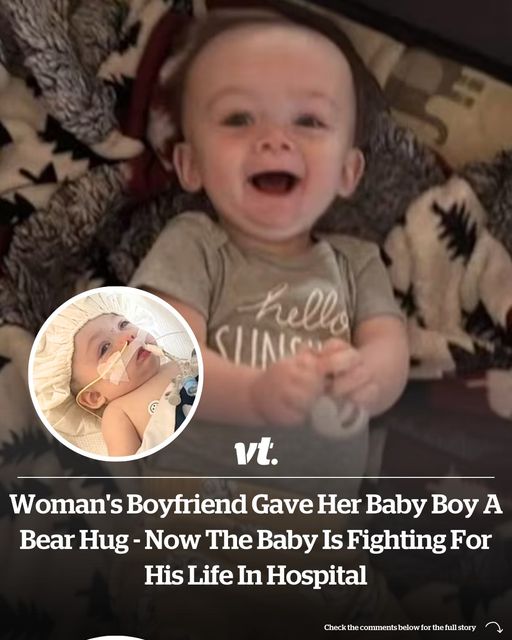 Woman’s boyfriend gave her baby boy a bear hug – now the baby is fighting for his life in hospital